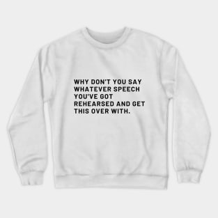 the last of us quote Crewneck Sweatshirt